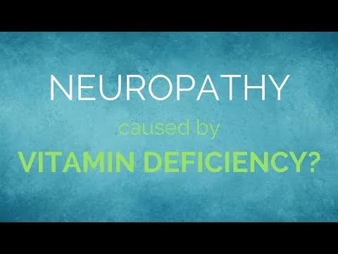 Neuropathy Caused by Vitamin Deficiency? video thumbnail